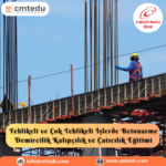 Tehlikeli ve Çok Tehlikeli İşlerde Betonarme Demircilik Kalıpçılık ve Çatıcılık Eğitimi Sertifika Programı