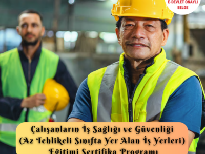 Çalışanların İş Sağlığı Ve Güvenliği Az Tehlikeli Sınıfta Yer Alan İş Yerleri Eğitimi Sertifika Programı İçin Koruyucu Donanımlı Çalışanlar