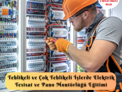 Tehlikeli Ve Çok Tehlikeli İşlerde Elektrik Tesisat Ve Pano Montörlüğü Eğitimi Sertifika Programı Elektrik Panosu Üzerinde Çalışan Elektrik Teknikeri