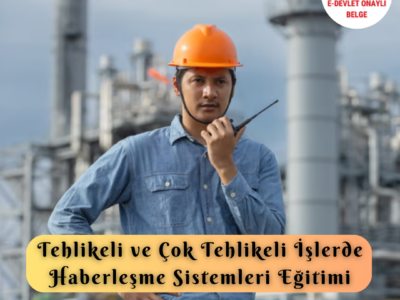 Tehlikeli Ve Çok Tehlikeli İşlerde Haberleşme Sistemleri Eğitimi Sertifika Programı Endüstriyel Tesiste Telsiz Kullanan Baretli Çalışan