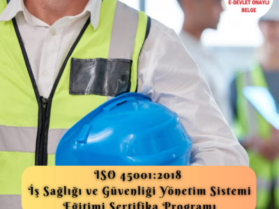 ISO 45001 2018 İş Sağlığı Ve Güvenliği Yönetim Sistemi Eğitimi Sertifika Programı İçin İş Güvenliği Uzmanı