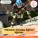 Yüksekte Çalışma Eğitici Eğitimi Sertifika Programı